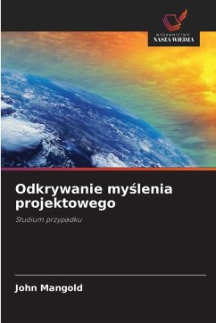 Odkrywanie my¿lenia projektowego - Mangold, John Odkrywanie my¿lenia projektowego - Mangold, John