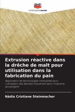 Cover Extrusion réactive dans la drêche de malt pour utilisation dans la fabrication du pain