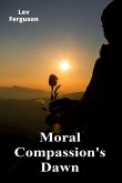 Moral Compassion's Dawn Moral Compassion's Dawn