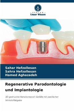 Regenerative Parodontologie und Implantologie - Hefzollesan, Sahar;Hefzollesan, Sahra;Aghazadeh, Hamed