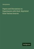 Papers and Discussions on Experiments with Steel. Reprinted from Various Sources