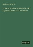 Incidents of Service with the Eleventh Regiment Rhode Island Volunteers