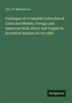 Cover Catalogue of a Valuable Collection of Coins and Medals, Foreign and American Gold, Silver and Copper to be Sold at Auction 07/10/1883