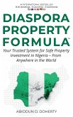 DIASPORA PROPERTY FORMULA(TM) Your Trusted System for Safe Property Investment in Nigeria - From Anywhere in the World