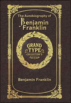 Cover The Autobiography of Benjamin Franklin (Grand Type Collector's Edition) (Laminated Hardback with Jacket) Large Print