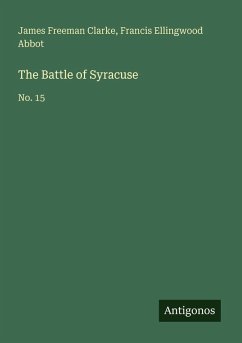 The Battle of Syracuse - Clarke, James Freeman; Abbot, Francis Ellingwood