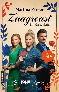 Zuagroast: Das Filmbuch - Parker, Martina