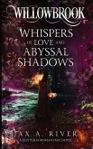 Willowbrook Whispers of Love and Abyssal Shadows