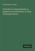 Protection to Young Industries as Applied in the United States. A Study in Economic History