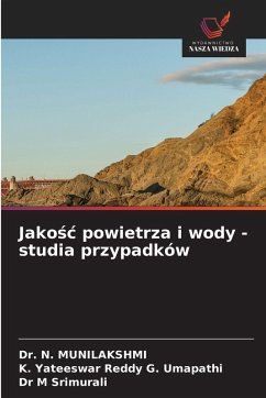 Jako¿¿ powietrza i wody - studia przypadków - MUNILAKSHMI, Dr. N.;G. Umapathi, K. Yateeswar Reddy;Srimurali, Dr M