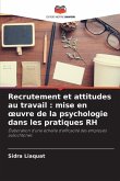 Recrutement et attitudes au travail : mise en ¿uvre de la psychologie dans les pratiques RH