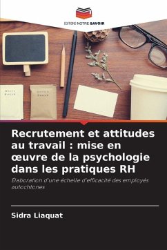 Recrutement et attitudes au travail : mise en ¿uvre de la psychologie dans les pratiques RH - Liaquat, Sidra
