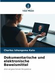 Dokumentarische und elektronische Beweismittel Dokumentarische und elektronische Beweismittel