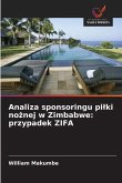 Analiza sponsoringu pi¿ki no¿nej w Zimbabwe: przypadek ZIFA Analiza sponsoringu pi¿ki no¿nej w Zimbabwe: przypadek ZIFA