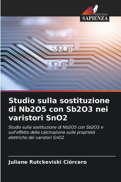 Studio sulla sostituzione di Nb2O5 con Sb2O3 nei varistori SnO2 Studio sulla sostituzione di Nb2O5 con Sb2O3 nei varistori SnO2