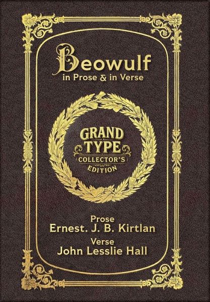Beowulf in Prose & in Verse (Grand Type Collector's Edition) (Laminated Hardback with Jacket) Large Print Beowulf in Prose & in Verse (Grand Type Collector's Edition) (Laminated Hardback with Jacket) Large Print