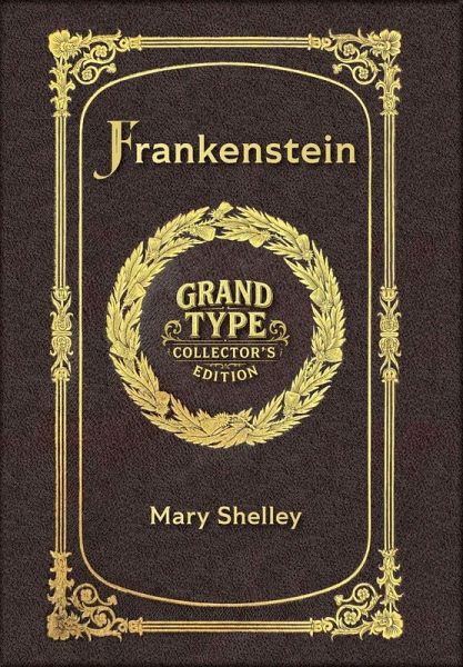 Frankenstein (Grand Type Collector's Edition) (Laminated Hardback with Jacket) Large Print Frankenstein (Grand Type Collector's Edition) (Laminated Hardback with Jacket) Large Print