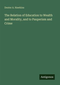 Cover The Relation of Education to Wealth and Morality, and to Pauperism and Crime