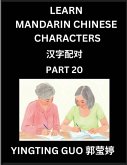 Learn Mandarin Chinese Characters (Volume 20)- China's Ancient Language Art and Culture, Read and Recognize Simplified Pictographic Characters with Brain Activity Games, Beginner, Intermediate Advanced Students, HSK All Levels