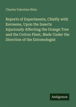 Cover Reports of Experiments, Chiefly with Kerosene, Upon the Insects Injuriously Affecting the Orange Tree and the Cotton Plant, Made Under the Direction of the Entomologist
