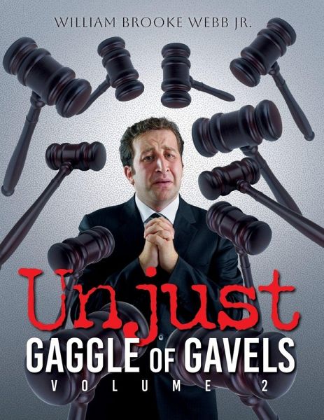 Unjust Gaggle of Gavels Unjust Gaggle of Gavels