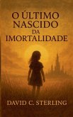 O Último Nascido da Imortalidade