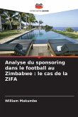 Analyse du sponsoring dans le football au Zimbabwe : le cas de la ZIFA Analyse du sponsoring dans le football au Zimbabwe : le cas de la ZIFA