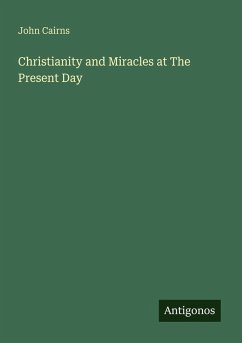 Cover Christianity and Miracles at The Present Day