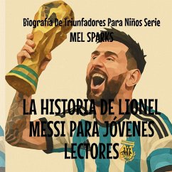 Cover La Historia de Lionel Messi Para Jóvenes Lectores