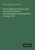 Zur europäischen Politik im Jahre 1854 in geschichtlichen Ueberlieferungen zusammengestellt im Januar 1855