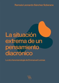Cover La situación extrema de un pensamiento diacrónico. La otra fenomenología de Emmanuel Levinas