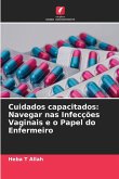 Cuidados capacitados: Navegar nas Infecções Vaginais e o Papel do Enfermeiro