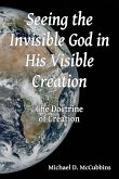 Seeing the Invisible God in His Visible Creation
