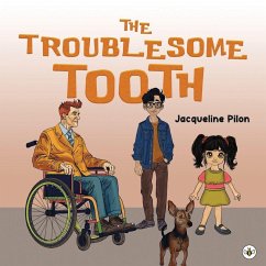 The Troublesome Tooth - Pilon, Jacqueline