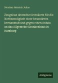 Zeugnisse deutscher Irrenärzte für die Nothwendigkeit einer besonderen Irrenanstalt und gegen einen Anbau an das Allgemeine Krankenhaus in Hamburg