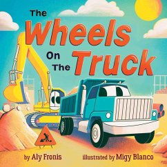 Cover The Wheels on the Truck (a Nursery Rhyme Sing-Along Board Book for Toddlers)