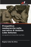 Prospettive neobarocche nella narrativa di António Lobo Antunes Prospettive neobarocche nella narrativa di António Lobo Antunes