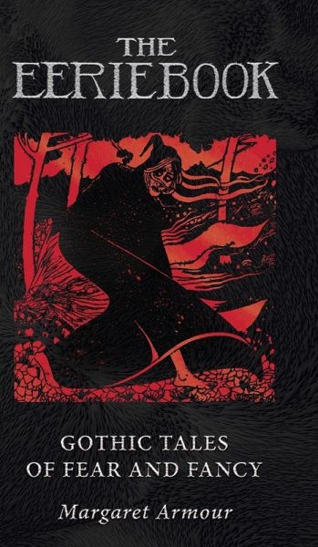 The Eerie Book: Gothic Tales of Fear and Fancy The Eerie Book: Gothic Tales of Fear and Fancy