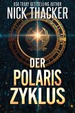 Der Polaris-Zyklus (Harvey Bennett Thrillers - German, #17) (eBook, ePUB)