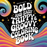 Bold & Easy Trippy & Groovy Coloring Book