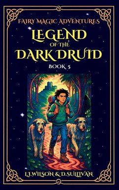 Legend of the Dark Druid - Wilson, L I; Sullivan, D S Legend of the Dark Druid - Wilson, L I; Sullivan, D S