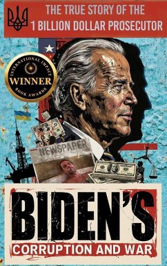 Cover Biden's Corruption and War The True Story of the 1 Billion Dollar Prosecutor