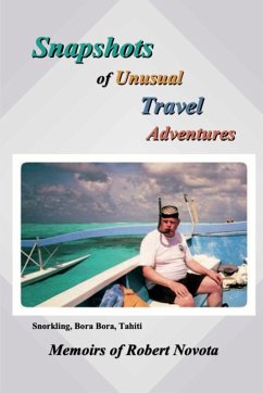 Snapshots of Unusual Travel Adventures - Novota, Robert