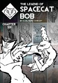 The Legend of Spacecat Bob - Chapter Six
