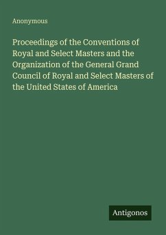Cover Proceedings of the Conventions of Royal and Select Masters and the Organization of the General Grand Council of Royal and Select Masters of the United States of America