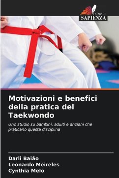 Motivazioni e benefici della pratica del Taekwondo - Baião, Darli;Meireles, Leonardo;Melo, Cynthia Motivazioni e benefici della pratica del Taekwondo - Baião, Darli;Meireles, Leonardo;Melo, Cynthia