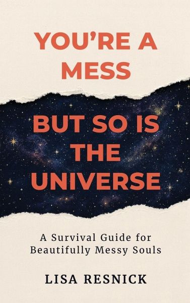 You're a Mess, But So is the Universe