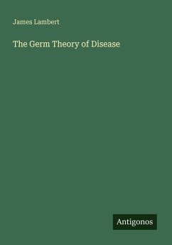 The Germ Theory of Disease - Lambert, James