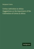 Cotton cultivation in Africa: Suggestions on the Importance of the Cultivation of Cotton in Africa