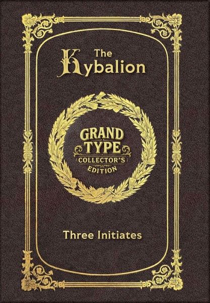 The Kybalion (Grand Type Collector's Edition) (Laminated Hardback with Jacket) Large Print The Kybalion (Grand Type Collector's Edition) (Laminated Hardback with Jacket) Large Print